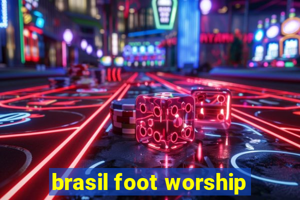 brasil foot worship